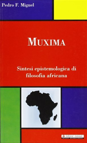 Muxima. Sintesi epistemologica di filosofia africana di Pedro F. Miguel edito da Edizioni Associate