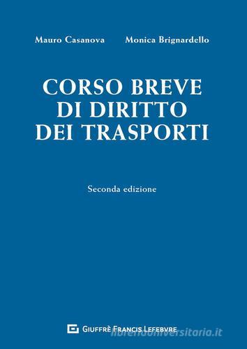Corso breve di diritto dei trasporti di Mauro Casanova, Monica Brignardello edito da Giuffrè