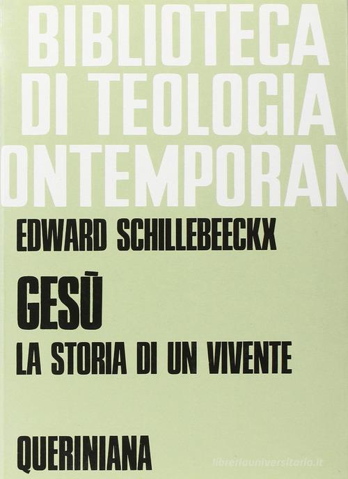 Gesù, la storia di un vivente di Edward Schillebeeckx edito da Queriniana