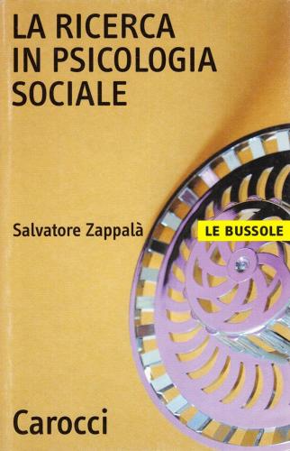 La ricerca in psicologia sociale di Salvatore Zappalà edito da Carocci