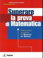 Superare la prova di matematica di S. Nicosia edito da Petrini