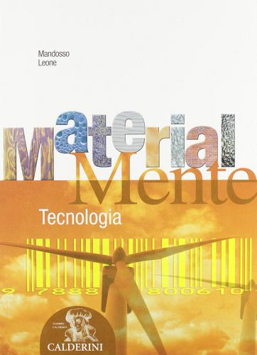 Materialmente. Disegni-Tecnologia. Per la Scuola media. Con CD-ROM di Luisa Mandosso, Fabio Leone edito da Calderini