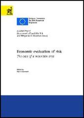 Economic evaluation of risk: the case of a mountain area di Paolo Giacomelli edito da Aracne