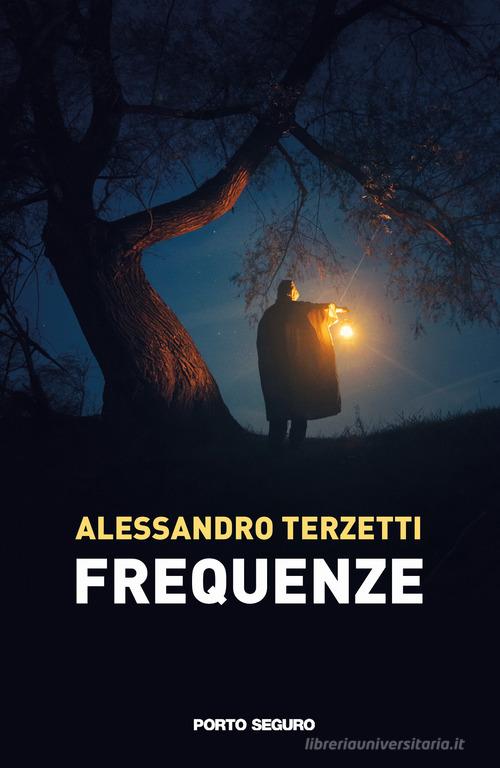 Frequenze di Alessandro Terzetti edito da Porto Seguro