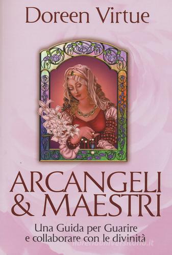 Arcangeli & maestri. Una guida per guarire e collaborare con le divinità di Doreen Virtue edito da My Life