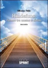 Hindefuns: l'uomo tra umano e divino di Alfonso Stile edito da Booksprint