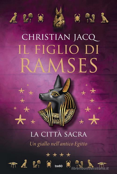 La città sacra. Il figlio di Ramses di Christian Jacq edito da TRE60