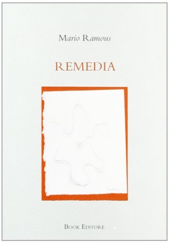 Remedia (con i disegni dell'Antologia minima di Agostino Bonalumi) di Mario Ramous edito da Book Editore