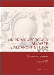 Un primo approccio all'arte e all'architettura liberty. Tra conoscenza e restauro edito da L'Artistica Editrice