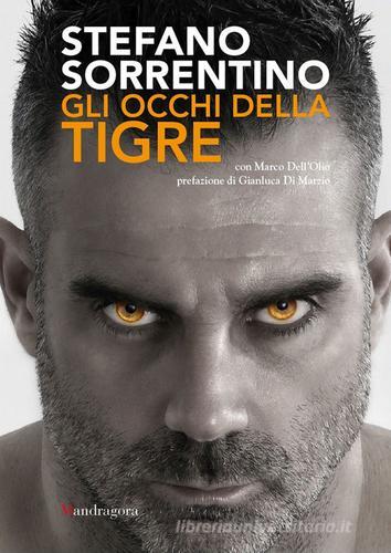 Gli occhi della tigre di Stefano Sorrentino, Marco Dell'Olio edito da Mandragora