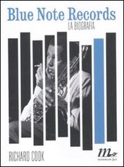 Blue Note Records. La biografia di Richard Cook edito da Minimum Fax