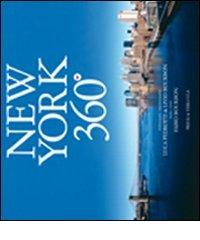 New York 360°. Ediz. italiana e inglese di Fabio Bourbon, Livio Bourbon, Luca Pedrotti edito da Priuli & Verlucca