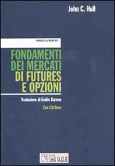 Fondamenti dei mercati di futures e opzioni. Con CD-ROM di John C. Hull edito da Il Sole 24 Ore Pirola