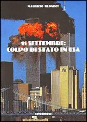 L' undici settembre. Colpo di stato in USA di Maurizio Blondet edito da Effedieffe