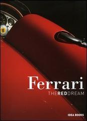 Ferrari. The red dream. Ediz. italiana di Pietro Carrieri, Doug Nye edito da Idea Books