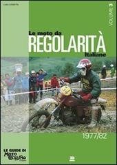 Le moto da regolarità italiane. Ediz. illustrata vol.3 di Luigi Corbetta edito da Edisport Editoriale