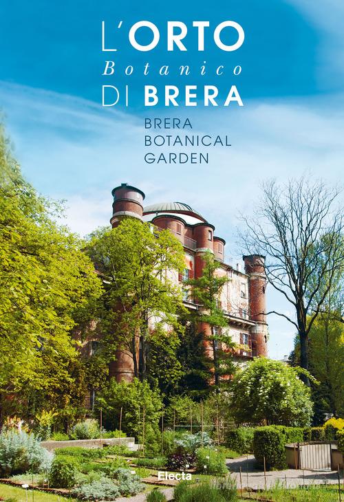L'orto botanico di Brera. Ediz. italiana e inglese edito da Mondadori Electa