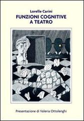 Funzioni cognitive a teatro (metodo Feuerstein) di Lorelle Carini edito da LIR