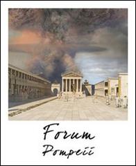 Pompei foro. Stato attuale e ricostruzione. Ediz. multilingue edito da Altair4 Multimedia