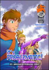 It's problematic! Abbiamo un problema Jonny vol.2 di Nebbioso Martini Enrico, Michele Righetti edito da Cyrano Comics