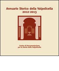 Annuario storico della Valpolicella 2012-2013 edito da Editrice La Grafica