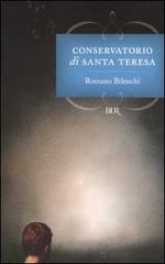 Conservatorio di Santa Teresa di Romano Bilenchi edito da BUR Biblioteca Univ. Rizzoli