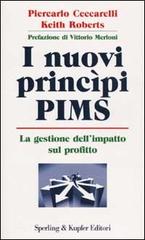 I nuovi princìpi PIMS di Piercarlo Ceccarelli, Keith Roberts edito da Sperling & Kupfer