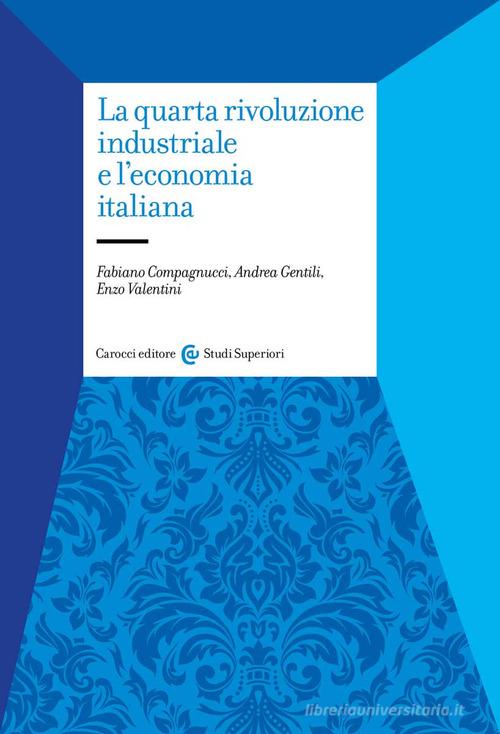 La quarta rivoluzione industriale e l'economia italiana di Fabiano  Compagnucci, Andrea Gentili: Bestseller in Crescita economica -  9788829013272