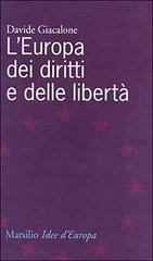 L' Europa dei diritti e delle libertà di Davide Giacalone edito da Marsilio