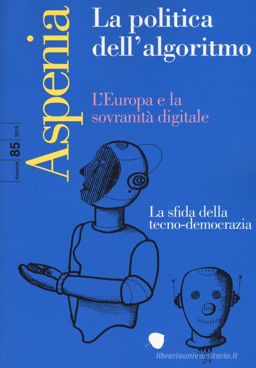 Aspenia (2019) vol.85 edito da Il Sole 24 Ore