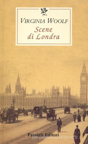 Scene di Londra di Virginia Woolf edito da Passigli