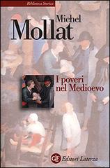 I poveri nel Medioevo di Michel Mollat Du Jourdin edito da Laterza