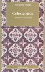 Celeste Aida. Una storia siciliana di Marinella Fiume edito da Rubbettino
