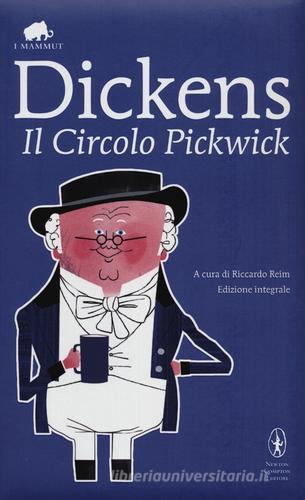 Il circolo Pickwick. Ediz. integrale di Charles Dickens edito da Newton Compton Editori