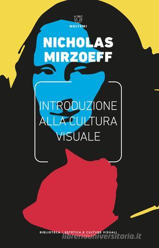Introduzione alla cultura visuale di Nicholas Mirzoeff edito da Meltemi