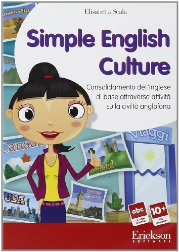 Simple English culture. Consolidamento dell'inglese base attraverso attività sulla civiltà anglofona. CD-ROM di Elisabetta Scala edito da Erickson