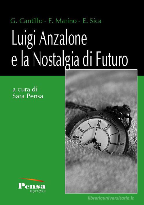 Luigi Anzalone e la nostalgia di futuro di G. Cantillo, F. Marino, E. Sica edito da Pensa Editore