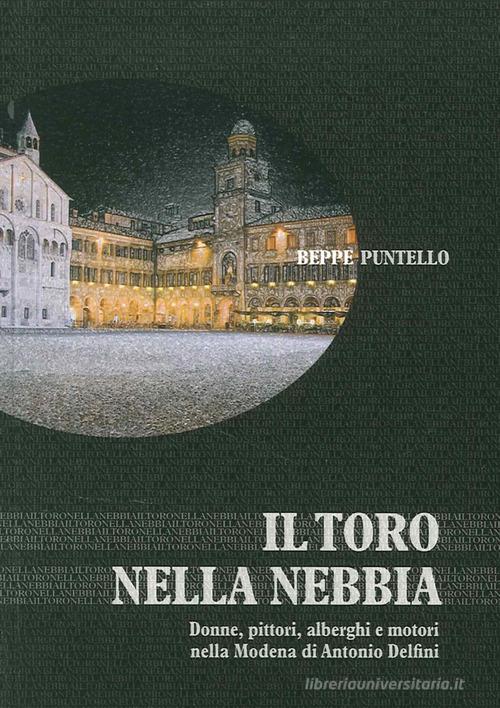 Il toro nella nebbia di Beppe Puntello edito da Edizioni Artestampa