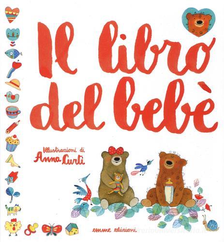 Il libro del bebè di Anna Curti edito da Emme Edizioni