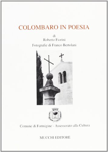 Colombaro in poesia di Roberto Fiorini edito da Mucchi Editore