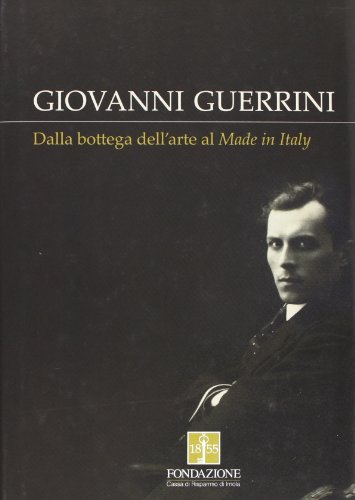 Giovanni Guerrini. Dalla bottega dell'arte al made in Italy di Franco Bertoni edito da La Mandragora Editrice