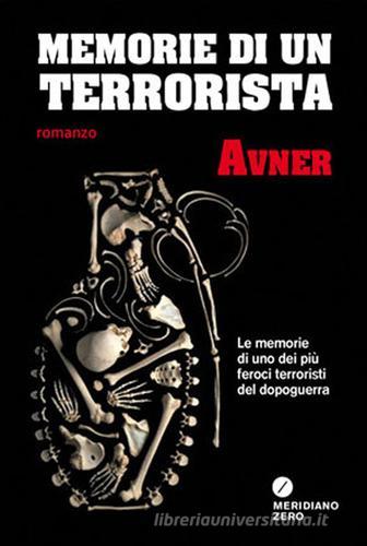 Memorie di un terrorista di Avner edito da Meridiano Zero