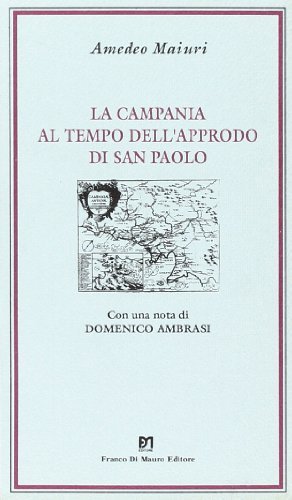 La Campania al tempo dell'approdo di san Paolo di Amedeo Maiuri edito da Di Mauro Franco
