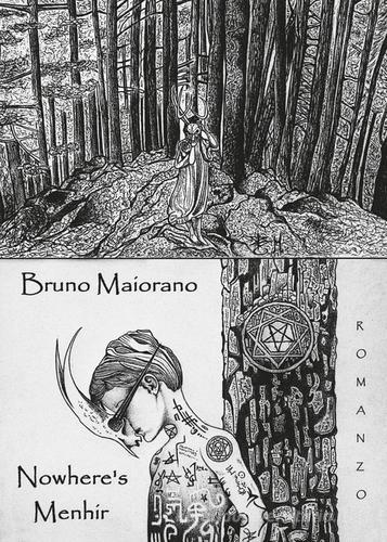 Nowhere's menhir di Bruno Maiorano edito da Youcanprint