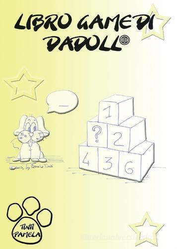 Libro game di Dadoll®. Ediz. illustrata di Pamela Tinti edito da Youcanprint