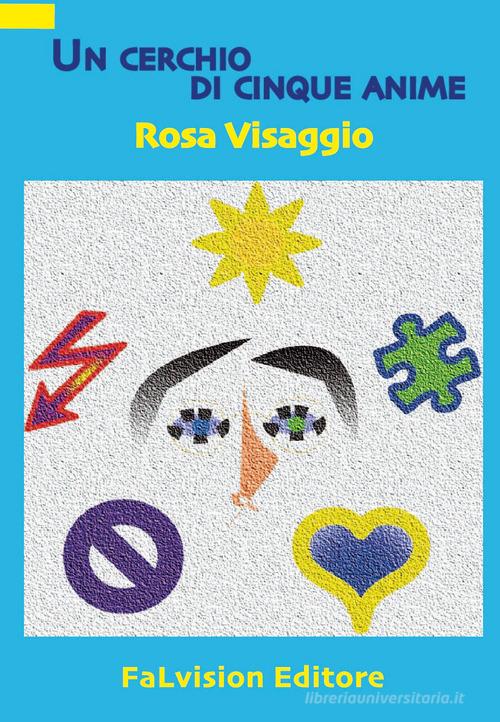 Un cerchio di cinque anime di Rosa Visaggio edito da FaLvision Editore