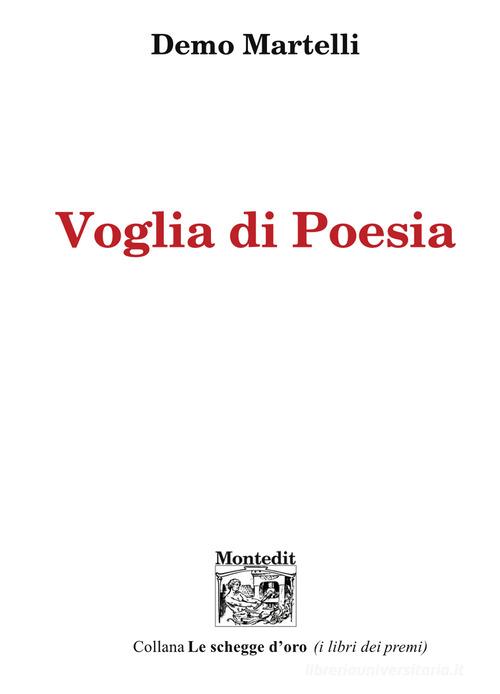 Voglia di poesia di Demo Martelli edito da Montedit