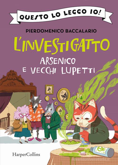 Arsenico e vecchi lupetti. L'investigatto di Pierdomenico Baccalario edito da HarperCollins Italia