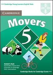 Cambridge young learners English tests. Movers. Student's book. Per la Scuola media vol.5 edito da Cambridge University Press