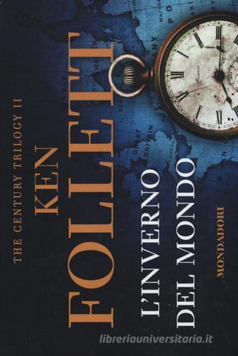 L' inverno del mondo. The century trilogy vol.2 di Ken Follett edito da Mondadori